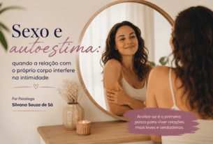 Sexo e autoestima quando a relação com o próprio corpo interfere na intimidade