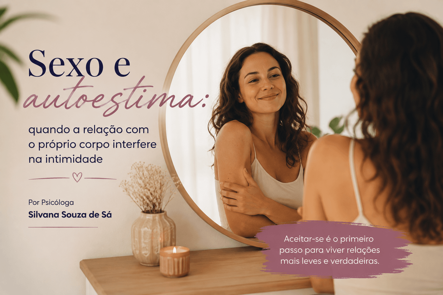 Sexo e autoestima quando a relação com o próprio corpo interfere na intimidade